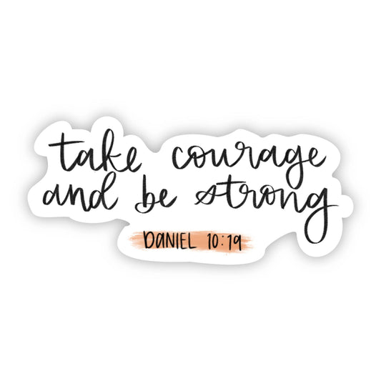 Take Courage And be Strong - Daniel 10 vs 19